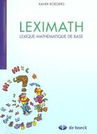 Couverture du livre « Leximath lexique mathematique de base » de Roegiers aux éditions De Boeck