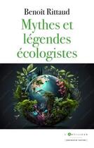 Couverture du livre « Mythes et légendes écologistes » de Benoit Rittaud aux éditions L'artilleur