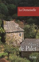 Couverture du livre « La demoiselle » de Marie De Palet aux éditions De Boree