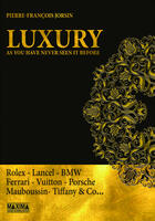 Couverture du livre « Luxury as you have never seen it before » de Pierre-Francois Jorsin aux éditions Maxima