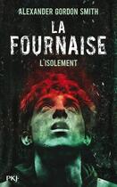 Couverture du livre « La fournaise t.2 ; l'isolement » de Alexandre Gordon Smith aux éditions 12-21