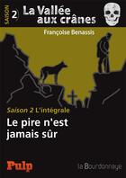 Couverture du livre « La vallée aux crânes, saison 2 ; l'intégrale » de Francoise Benassis aux éditions La Bourdonnaye