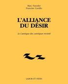 Couverture du livre « L'alliance du désir ; le cantique des cantiques revisité » de Marc Faessler et Francine Carrillo aux éditions Labor Et Fides