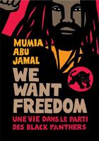 Couverture du livre « We want freedom ; une vie dans le parti des Black Panters » de Mumia Abu-Jamal aux éditions Le Temps Des Cerises