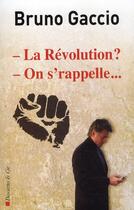 Couverture du livre « La révolution ? on s'rappelle... » de Bruno Gaccio aux éditions Descartes & Cie