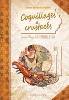Couverture du livre « Coquillages et crustacés » de Jean-Marc Gourbillon aux éditions Communication Presse Edition