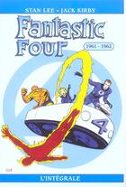 Couverture du livre « Fantastic Four : Intégrale vol.1 : 1961/1962 » de Stan Lee et Jack Kirby aux éditions Panini