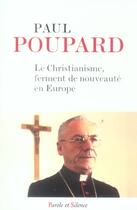 Couverture du livre « Christianisme ferment de nouveau en europe » de Paul Poupard aux éditions Parole Et Silence