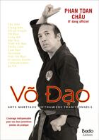 Couverture du livre « Vo dao ; arts martiaux vitenamiens traditionnels » de Toan Chau Phan aux éditions Budo