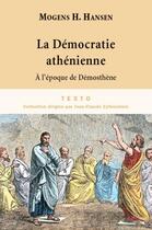 Couverture du livre « La démocratie athénienne ; à l'époque de Démosthène » de Mogens Herman Hansen aux éditions Tallandier