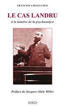 Couverture du livre « Le cas Landru ; à la lumière de la psychanalyse (2e edition) » de Francesca Biagi-Chai aux éditions Imago