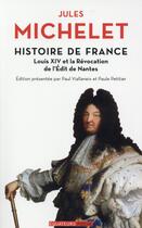 Couverture du livre « Histoire de France t.13 ; Louis XIV et la révocation de l'Edit de Nantes » de Jules Michelet aux éditions Des Equateurs