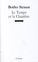 Couverture du livre « Le temps et la chambre » de Botho Strauss aux éditions L'arche