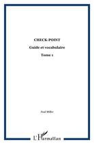 Couverture du livre « Check-point t.1 ; guide et vocabulaire » de Miller Paul aux éditions L'harmattan