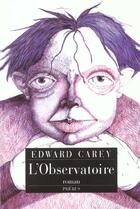 Couverture du livre « L'observatoire » de Edward Carey aux éditions Phebus