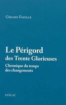 Couverture du livre « Le Perigord Des Trente Glorieuses » de Gerard Fayolle aux éditions Pierre Fanlac
