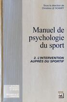 Couverture du livre « Manuel de psychologie du sport t.2 ; l'intervention psychologique » de Christine Le Scanff aux éditions Eps