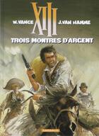 Couverture du livre « XIII Tome 11 : trois montres d'argent » de Jean Van Hamme et William Vance aux éditions Dargaud