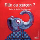 Couverture du livre « Fille ou garcon ? » de De Greef/Camerman aux éditions Alice