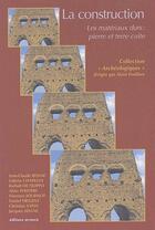 Couverture du livre « La construction ; les matériaux durs : pierre et terre cuite » de Alain Ferdiere aux éditions Errance