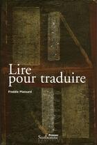 Couverture du livre « Lire pour traduire » de Freddie Plassard aux éditions Presses De La Sorbonne Nouvelle