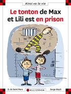 Couverture du livre « Le tonton de Max et Lili est en prison » de Serge Bloch et Dominique De Saint-Mars aux éditions Calligram