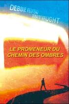 Couverture du livre « Le promeneur du chemin des ombres » de Federici D. & Vaught aux éditions Ada