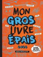 Couverture du livre « Mon gros livre épais 2022 » de Daniel Brouillette aux éditions Les Malins