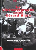 Couverture du livre « Le cinématographie selon Gérard Blain » de Philippe Roger et Michel Cieutat et Anne-Claire Cieutat aux éditions Dreamland