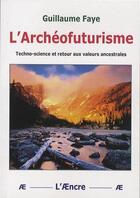 Couverture du livre « L'Archéofuturisme » de Guillaume Faye aux éditions Aencre