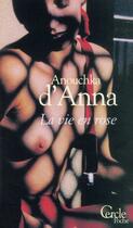 Couverture du livre « La vie en rose » de Anouchka D' Anna aux éditions Le Cercle