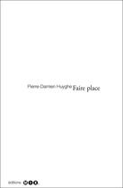 Couverture du livre « Faire place : Remarques sur la qualité d'une certaine pauvreté moderne » de Pierre-Damien Huygue aux éditions Editions Mix