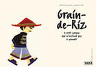 Couverture du livre « Grain-de-riz, le petit garçon qui n'arrivait pas à grandir » de Adeline Yzac et Brigitte Desnault aux éditions Alice