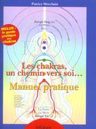 Couverture du livre « Chakras, Un Chemin Vers Soi ; Manuel Pratique » de Patrice Morchain aux éditions Heliogos