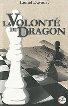 Couverture du livre « La volonté du dragon » de Lionel Davoust aux éditions Critic