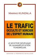 Couverture du livre « Le trafic occulte et sorcier de l'esprit humain » de Marino Kunzala aux éditions Lulu