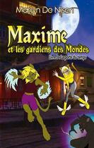 Couverture du livre « Maxime et les gardiens de mondes t.5 ; la porte du temps » de Marilyn De Nilsen aux éditions Books On Demand