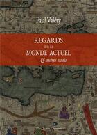 Couverture du livre « Regards sur le monde actuel et autres essais » de Paul Valery aux éditions Miscellanees