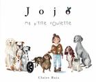 Couverture du livre « Jojo ma p'tite roulette » de Claire Bois aux éditions Claire Bois Illustration