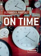 Couverture du livre « On time /anglais » de Alexandra Martini aux éditions Braun