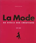 Couverture du livre « La Mode 1900-1999 ; Au Siecle Des Createurs » de Charlotte Seeling aux éditions Konemann