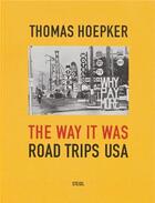 Couverture du livre « Thomas Hoepker : the way it was road trips usa » de Thomas Hoekper aux éditions Steidl