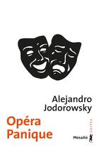 Couverture du livre « Opéra panique » de Alexandro Jodorowsky aux éditions Metailie