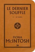 Couverture du livre « Le dernier souffle Tome 2 : le sang » de Fiona Mcintosh aux éditions Bragelonne