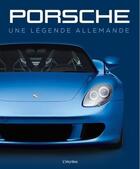 Couverture du livre « Porsche, une légende allemande » de Peter Ruch aux éditions L'imprevu