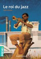 Couverture du livre « Le roi du jazz » de Gerber Alain aux éditions Bayard Jeunesse