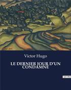 Couverture du livre « LE DERNIER JOUR D'UN CONDAMNÉ » de Victor Hugo aux éditions Culturea