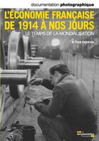 Couverture du livre « DOCUMENTATION PHOTOGRAPHIQUE ; l'économie française de 1914 à nos jours » de Documentation Photographique aux éditions Documentation Francaise