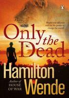 Couverture du livre « Only the Dead » de Hamilton Wende aux éditions Penguin Books Ltd Digital