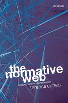 Couverture du livre « The Normative Web: An Argument for Moral Realism » de Cuneo Terence aux éditions Oup Oxford